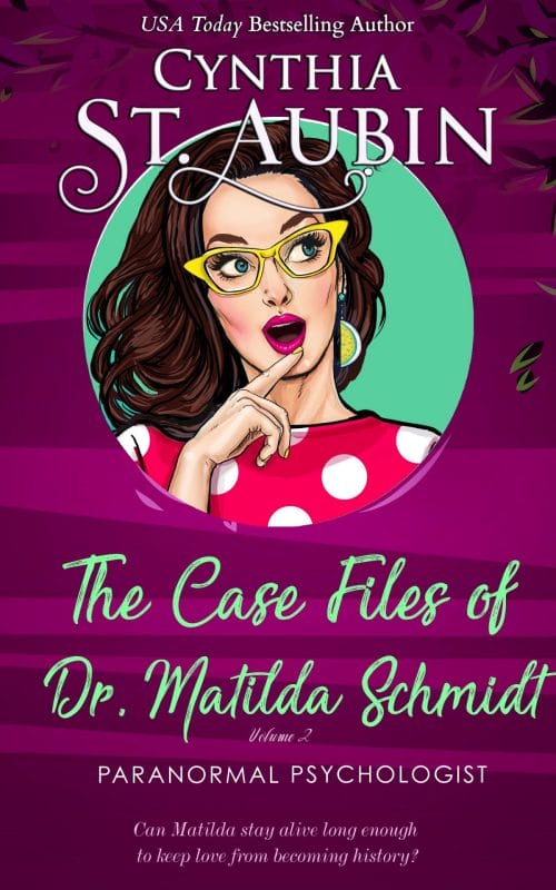 The Case Files of Dr. Matilda Schmidt: Volume 2 (The Complete Case Files of Dr. Matilda Schmidt)