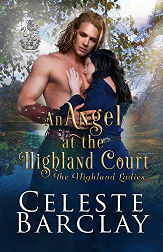 An Angel at the Highland Court: A Chaste Hero Highlander Romance (The Highland Ladies Book 11)