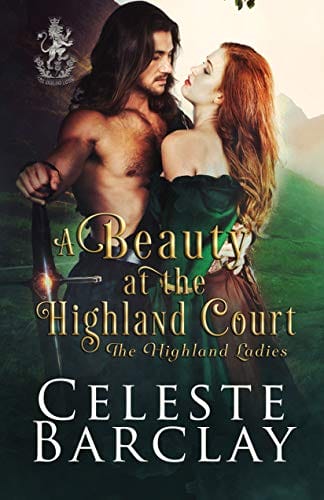 A Beauty at the Highland Court: A Star-Crossed Lovers Highlander Romance (The Highland Ladies Book 8)