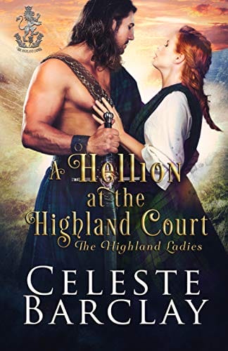 A Hellion at the Highland Court: A Rags to Riches Highlander Romance (The Highland Ladies Book 10)