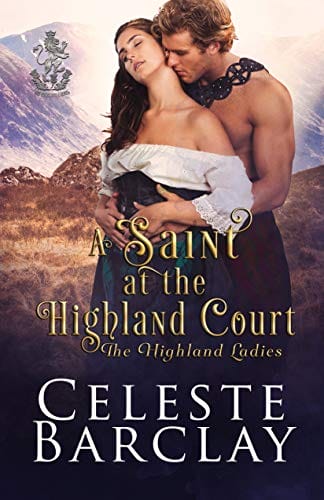 A Saint at the Highland Court: A Friends to Lovers Highlander Romance (The Highland Ladies Book 7)