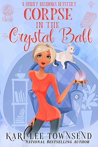 Corpse in the Crystal Ball (A Sunny Meadows Mystery Book 2)