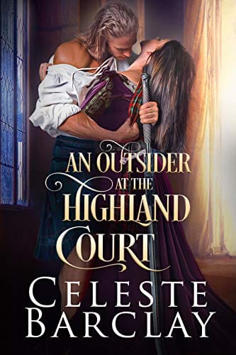 An Outsider at the Highland Court: A Secret Lovers Highland Romance (The Highland Ladies Book 14)
