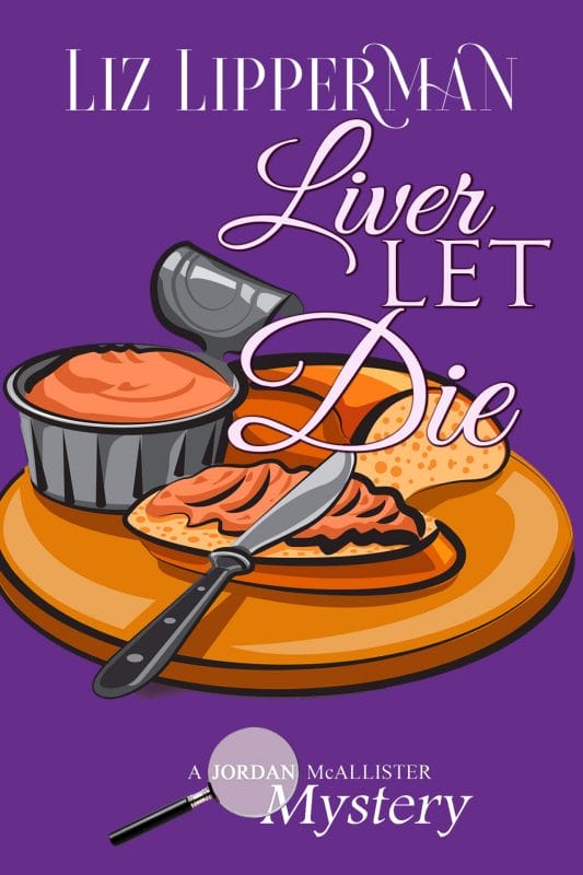 Liver Let Die (A Jordan McAllister Mystery Book 1)