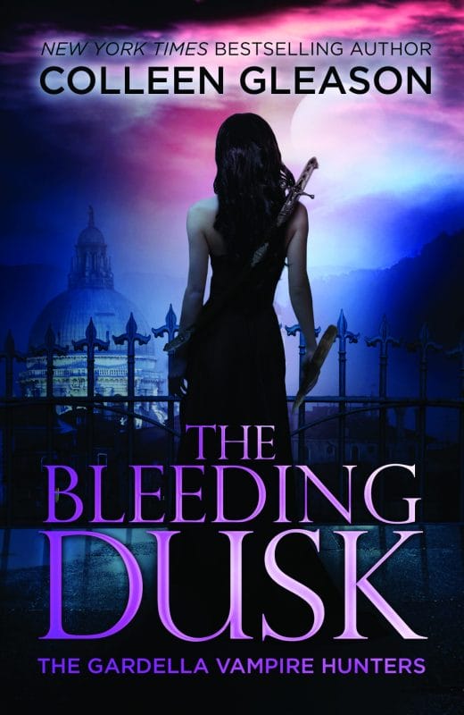 The Bleeding Dusk (The Gardella Vampire Hunters: Victoria Book 3)
