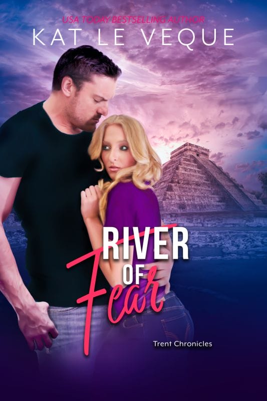 River of Fear: A Romantic Suspense Novel (Trent Chronicles: The Myth Chasers Book 3)