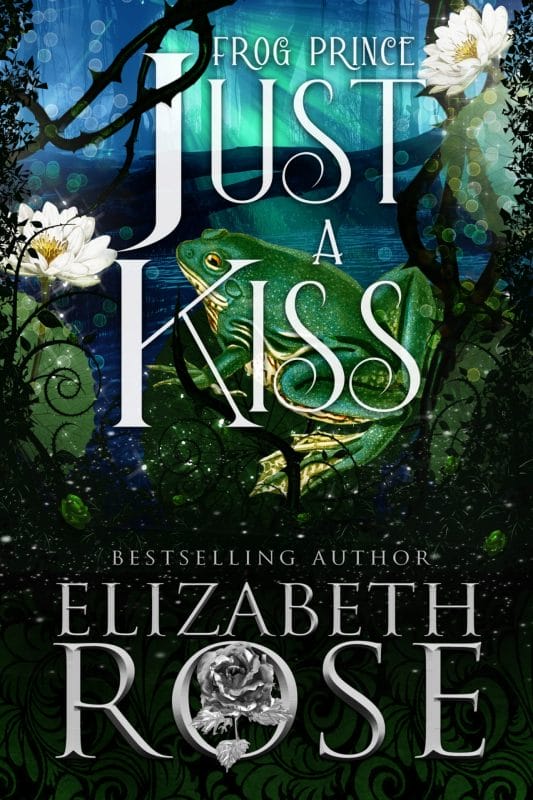 Just a Kiss: A Retelling of The Frog Prince (Tangled Tales Book 2)