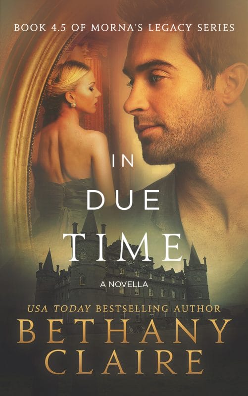In Due Time: A Scottish Time Travel Romance (Morna’s Legacy Book 6)
