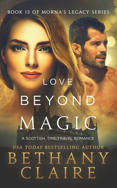 Love Beyond Magic: A Scottish Time Travel Romance (Morna’s Legacy Book 19)