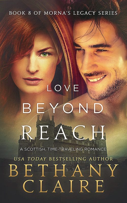 Love Beyond Reach: A Scottish Time Travel Romance (Morna’s Legacy Book 11)