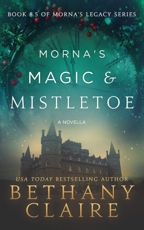 Morna’s Magic & Mistletoe : A Scottish Time Travel Romance (Morna’s Legacy Book 12)