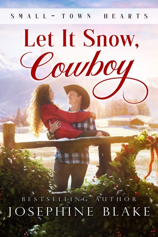 Let it Snow, Cowboy (Small Town Hearts Book 1)
