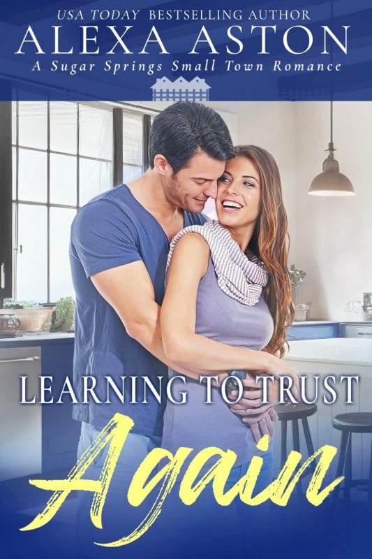 Learning to Trust Again: A Small Town Romance (Sugar Springs Book 2)