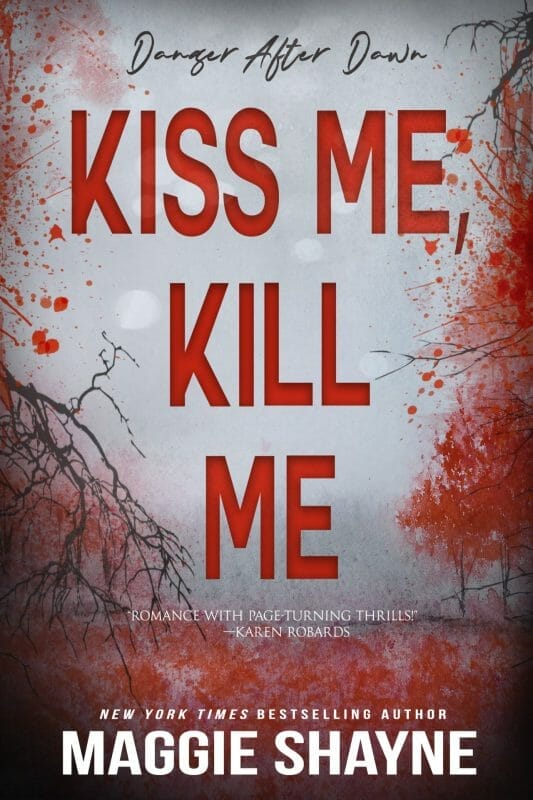 Kiss Me, Kill Me (Danger After Dawn Book 6)