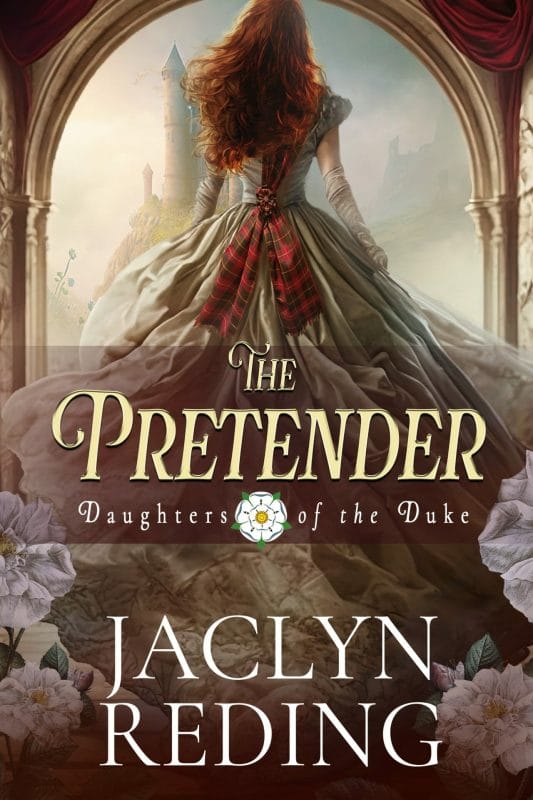 The Pretender: A Scottish Jacobite Historical Romance (Daughters of the Duke Book 1)