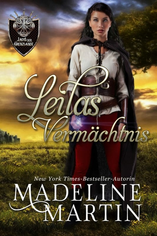 Leilas Vermächtnis (Die Ladys der Grenzlande 5) (German Edition)