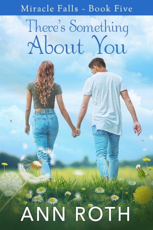 There’s Something About You (Miracle Falls Book 5)