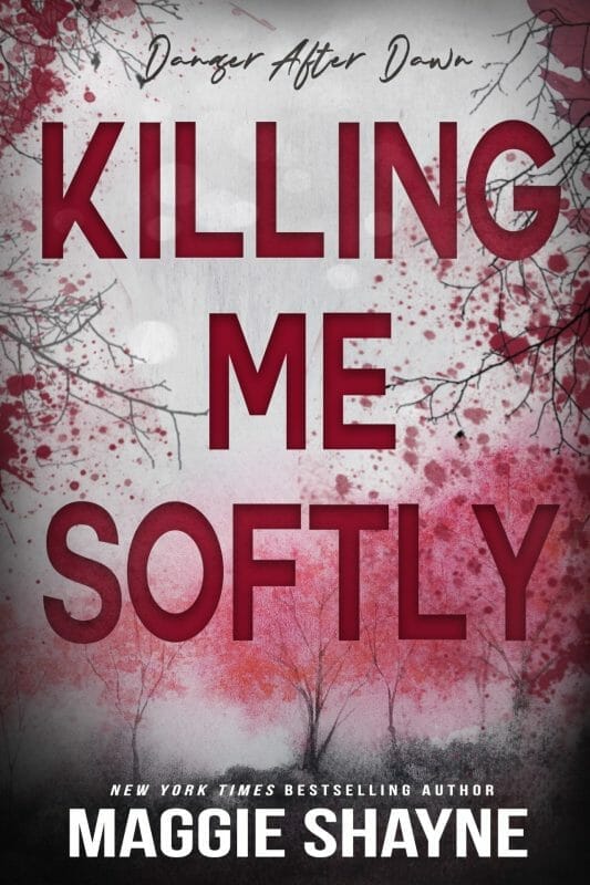 Killing Me Softly (Danger After Dawn Book 4)