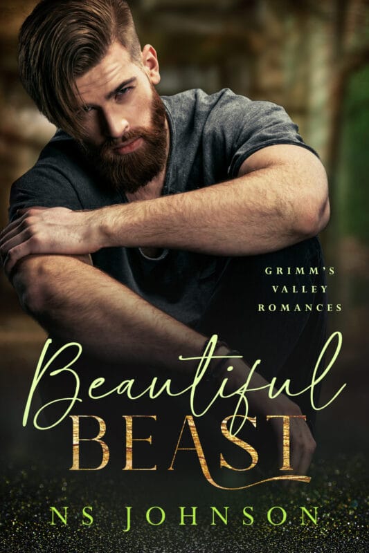 Beautiful Beast: A Steamy Small Town Romance (Grimm’s Valley Romances Book 3)