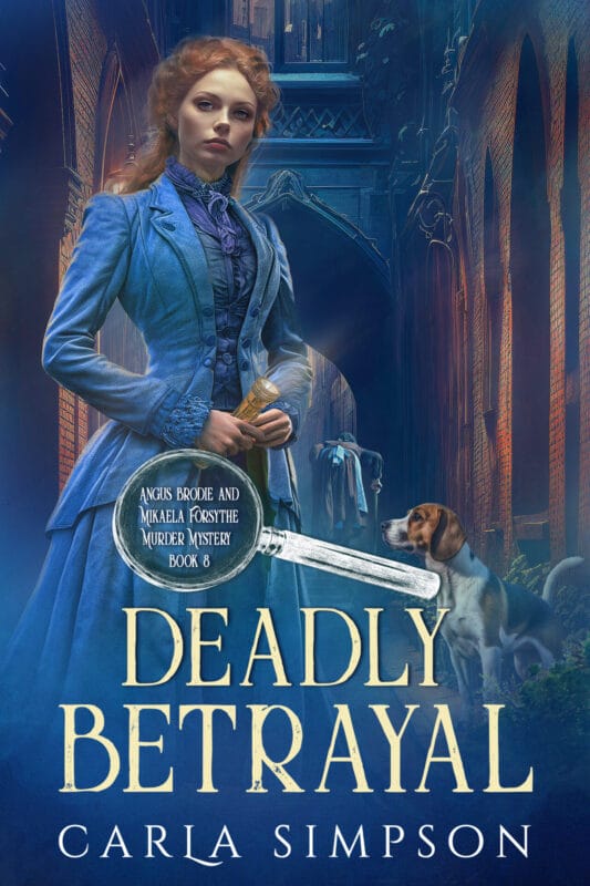 Deadly Betrayal (Angus Brodie and Mikaela Forsythe Murder Mystery Book 8)