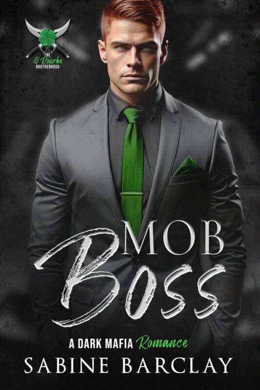 Mob Boss (The O’Rourke Brotherhood Book 1)