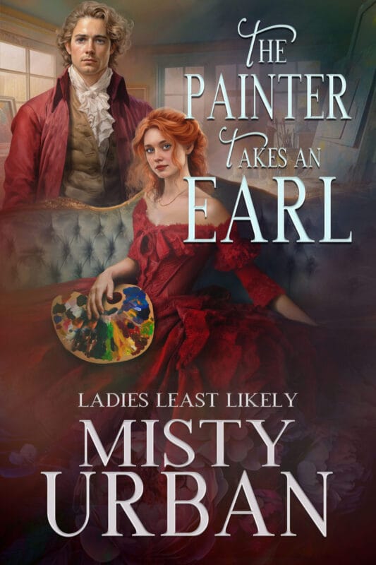 The Painter Takes an Earl (Ladies Least Likely Book 3)